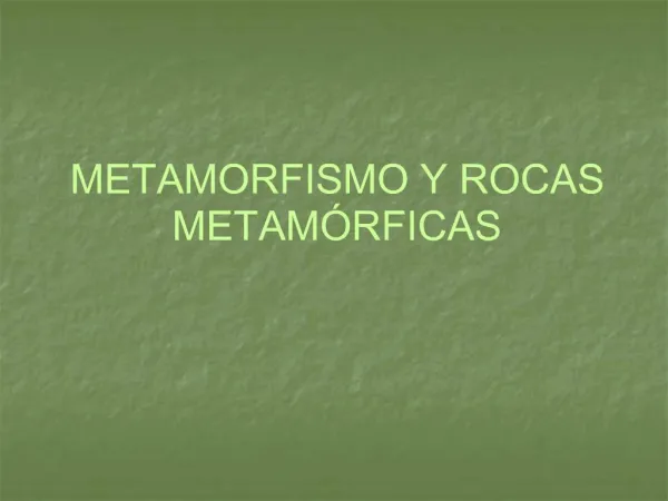 METAMORFISMO Y ROCAS METAM RFICAS