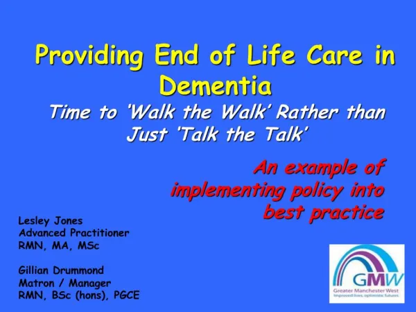 Providing End of Life Care in Dementia Time to Walk the Walk Rather than Just Talk the Talk