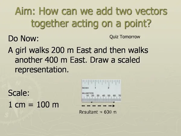 Aim: How can we add two vectors together acting on a point