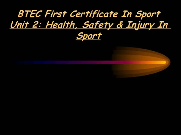 BTEC First Certificate In Sport Unit 2: Health, Safety Injury In Sport