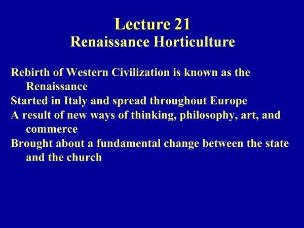 Rebirth of Western Civilization is known as the Renaissance Started in Italy and spread throughout Europe A result of n