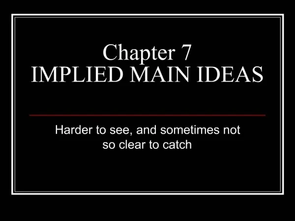 Chapter 7 IMPLIED MAIN IDEAS