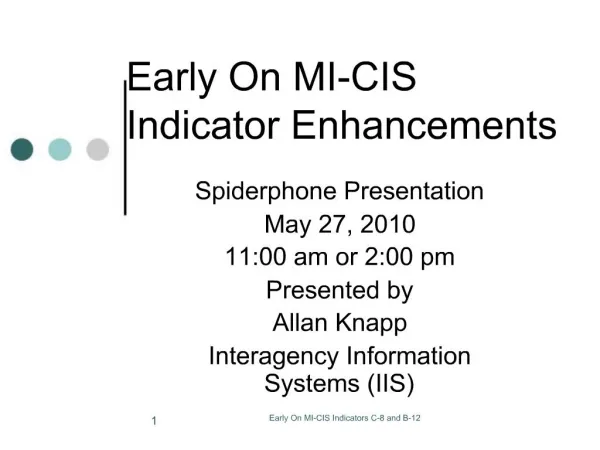 Early On MI-CIS Indicator Enhancements