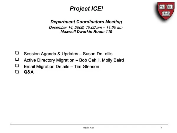 Project ICE Department Coordinators Meeting December 14, 2006, 10:00 am 11:30 am Maxwell Dworkin Room 119