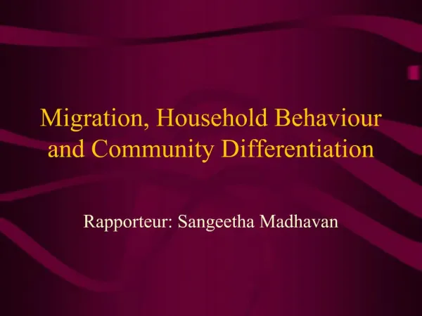 Migration, Household Behaviour and Community Differentiation
