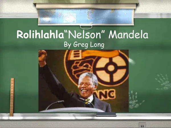 Rolihlahla Nelson Mandela