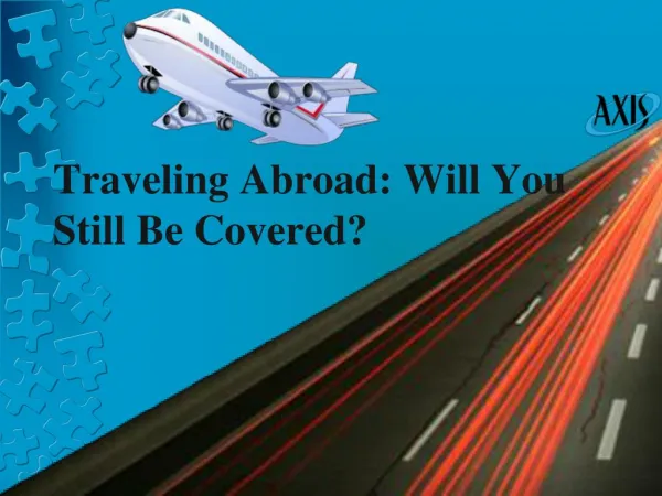 Traveling Abroad: Will You Still Be Covered?