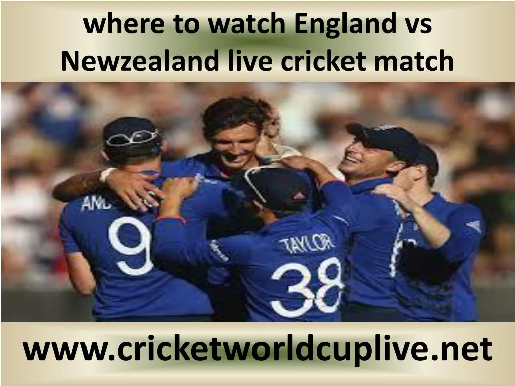 where to watch england vs newzealand live cricket match