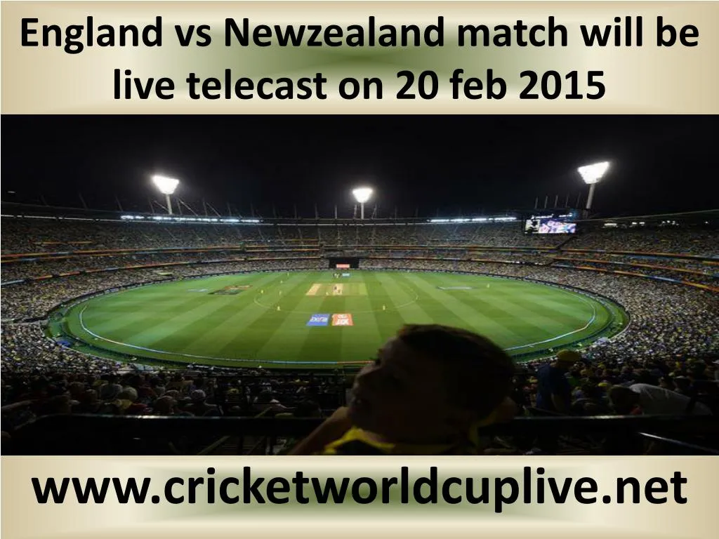 england vs newzealand match will be live telecast on 20 feb 2015