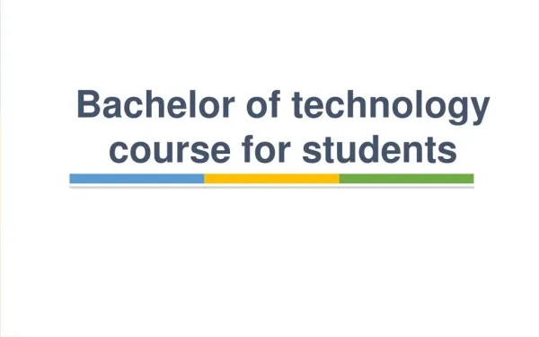 Bachelor of technology course for students