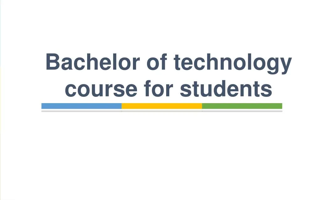 bachelor of technology course for students