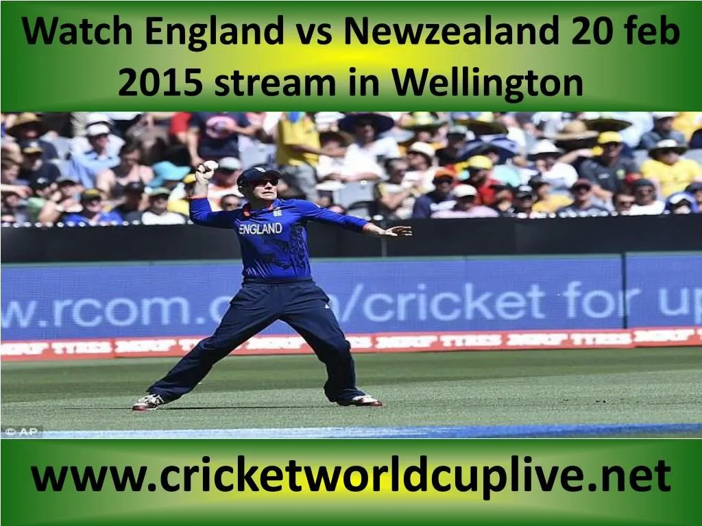 watch england vs newzealand 20 feb 2015 stream in wellington