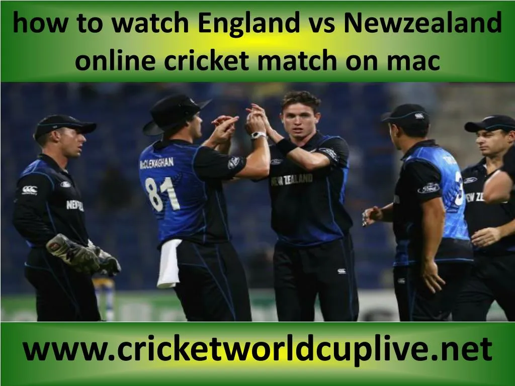 how to watch england vs newzealand online cricket match on mac