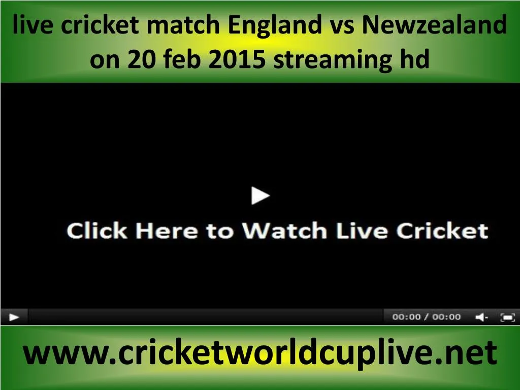 live cricket match england vs newzealand on 20 feb 2015 streaming hd
