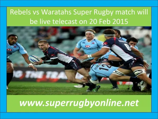 Rebels vs Waratahs Super Rugby match will be live telecast o
