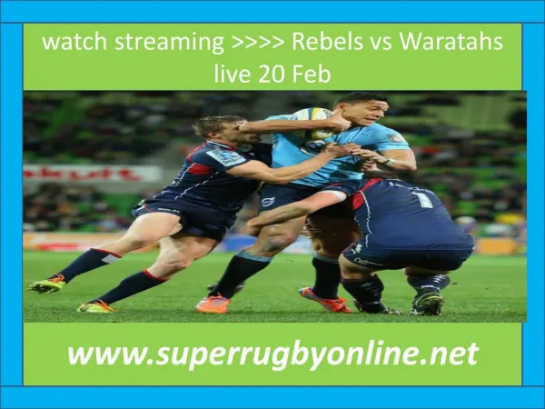 watch streaming >>>> Rebels vs Waratahs live 20 Feb