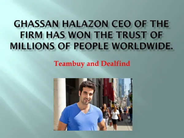 Ghassan Halazon CEO of the firm has won trust