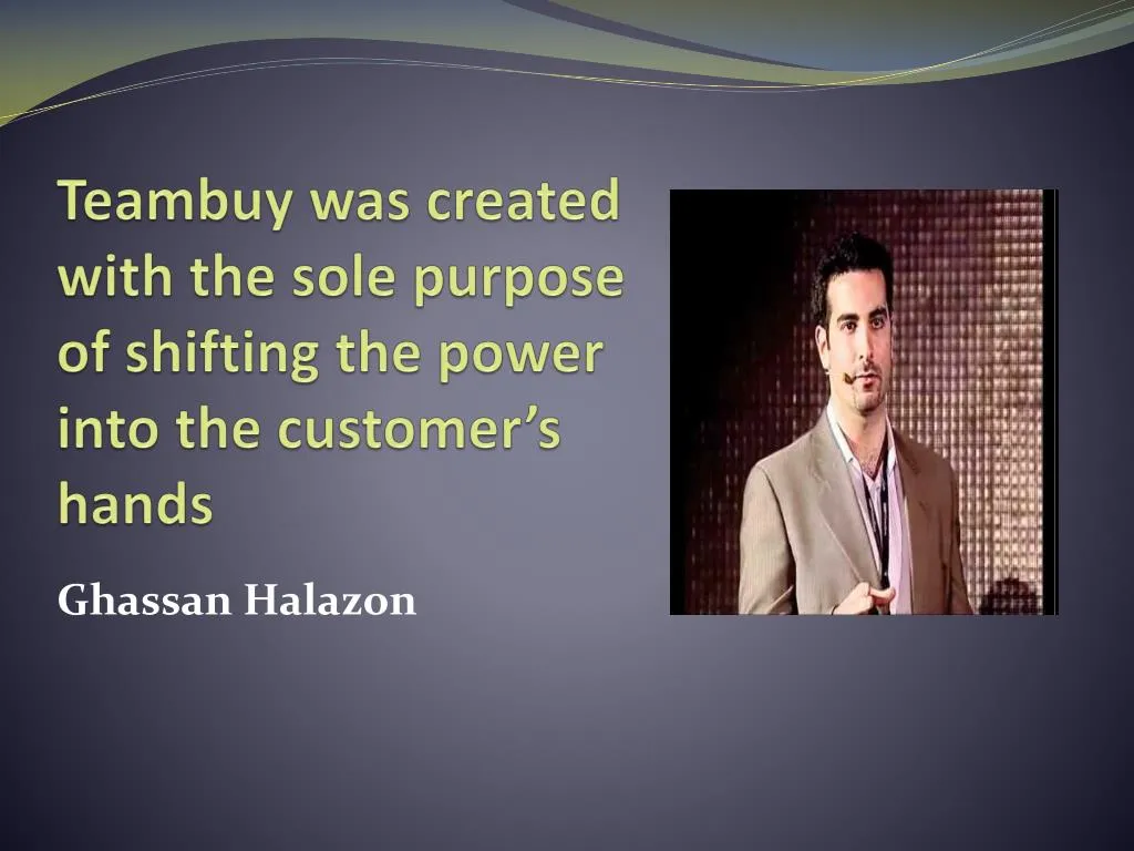 teambuy was created with the sole purpose of shifting the power into the customer s hands