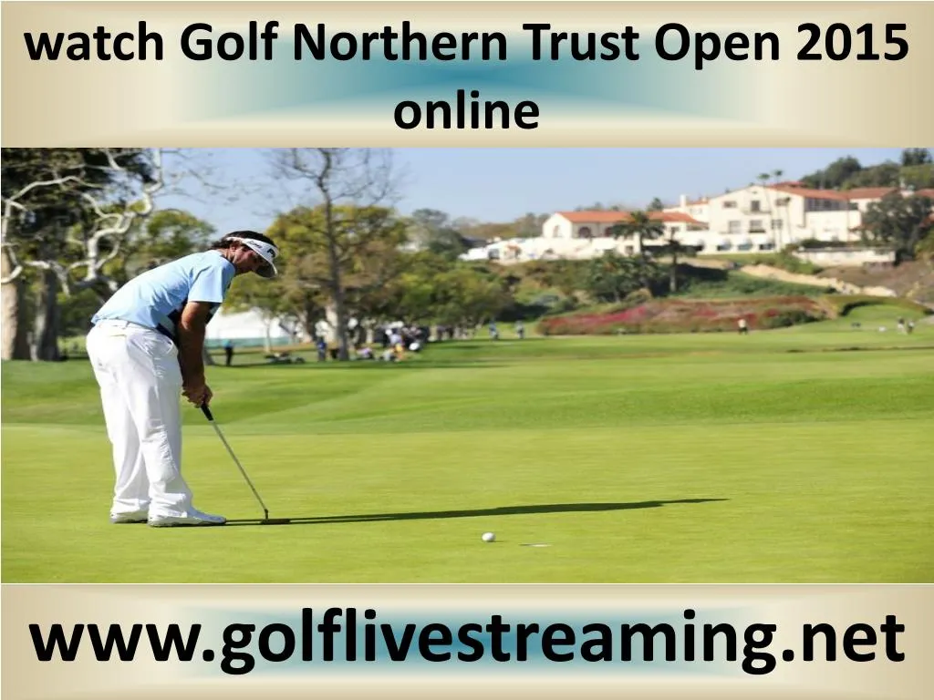 watch golf northern trust open 2015 online