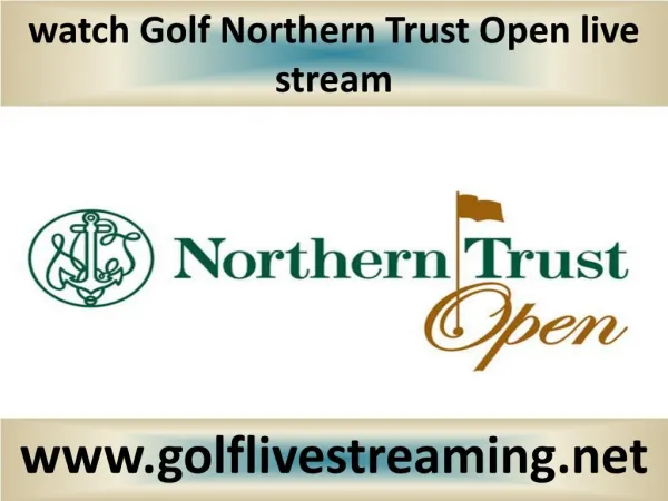 watch Golf Northern Trust Open 2015 online live here