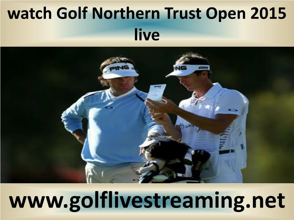 watch golf northern trust open 2015 live