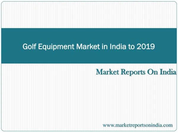 Golf Equipment Market in India to 2019 - Market Size, Trends