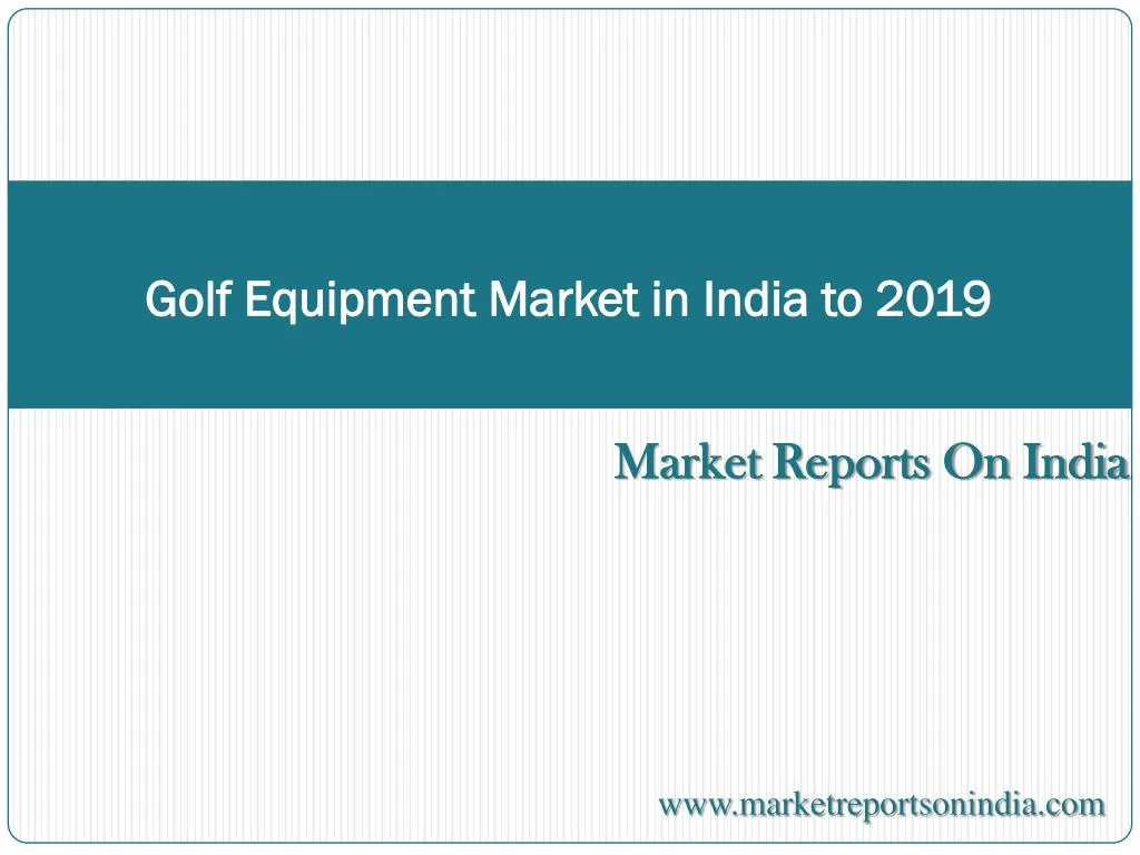 golf equipment market in india to 2019