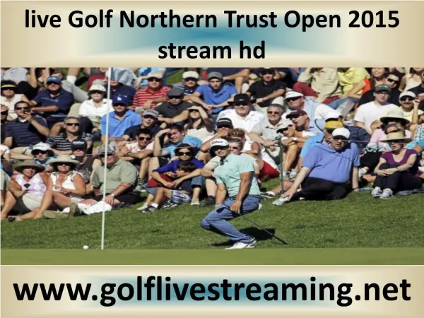Golf Northern Trust Open 2015 live streaming