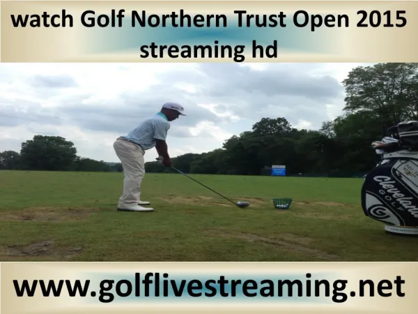 watch Golf Northern Trust Open live telecast