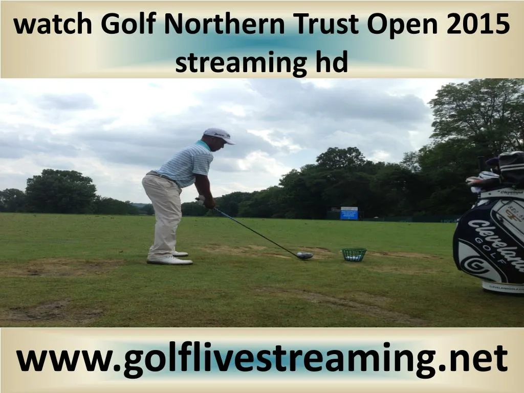 watch golf northern trust open 2015 streaming hd
