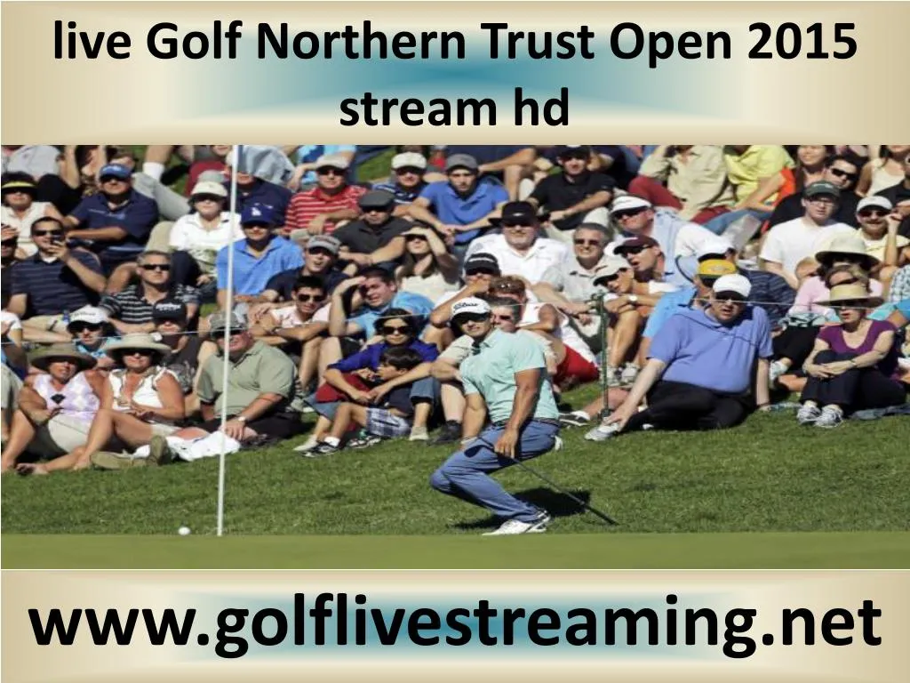 live golf northern trust open 2015 stream hd