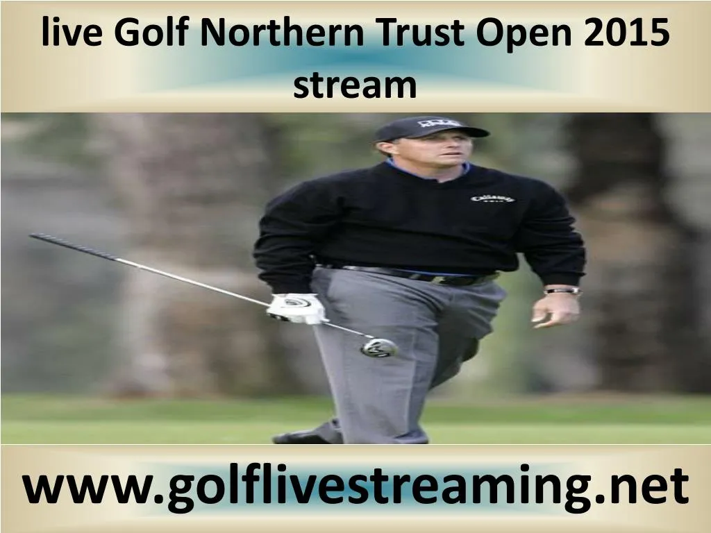 live golf northern trust open 2015 stream