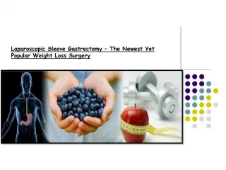 Laparoscopic Sleeve Gastrectomy – The Newest Yet Popular Wei - slide 1