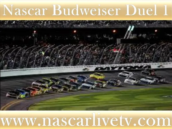 Watch Nascar Budweiser Duel 1 Race Live Broadcast