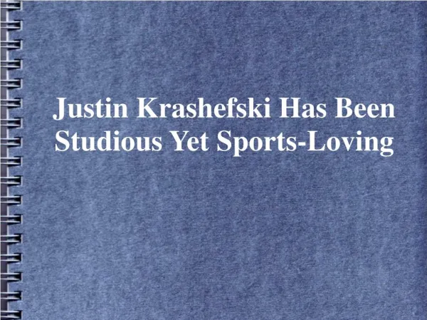 Justin Krashefski Active In Studies and Sports