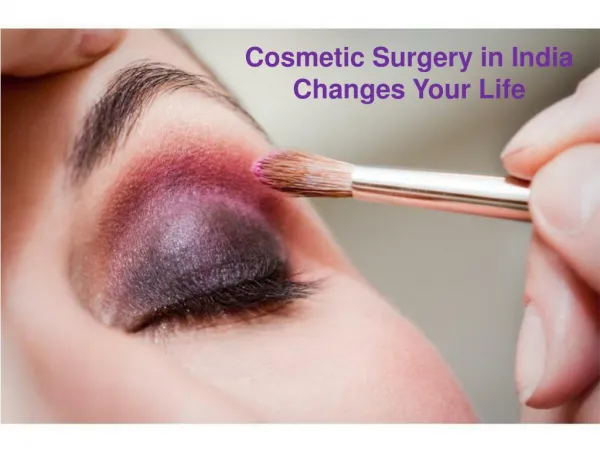 Cosmetic Surgery in India Changes Your Life