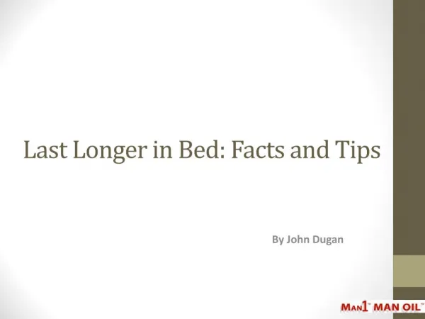 Last Longer in Bed: Facts and Tips