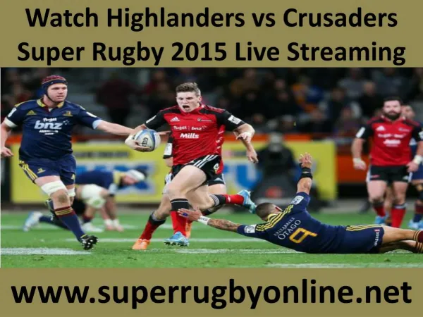 Watch Highlanders vs Crusaders Super Rugby 2015 Live Streami