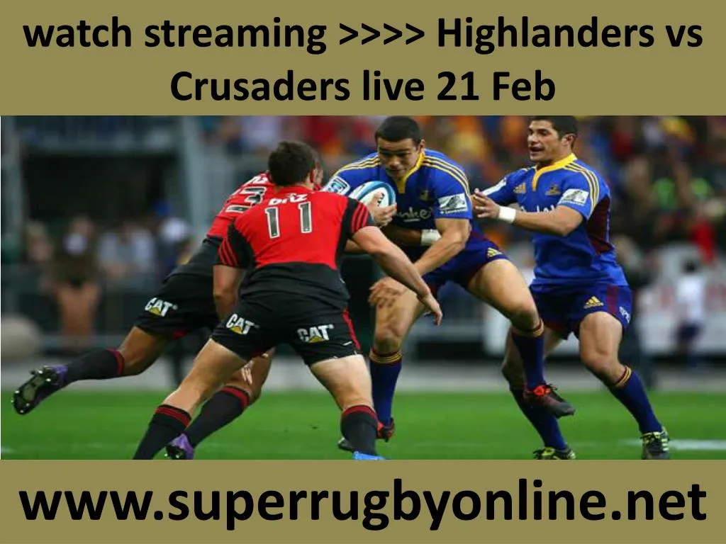 watch streaming highlanders vs crusaders live 21 feb