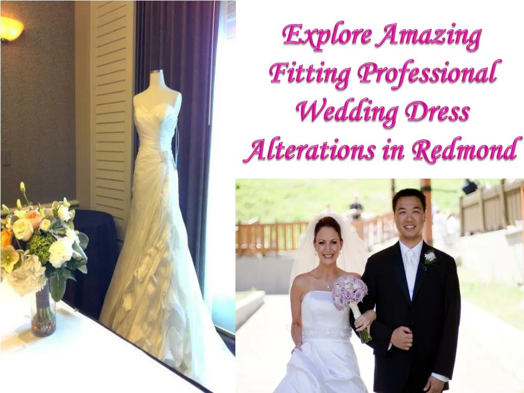 explore amazing fitting professional wedding dress alterations in redmond