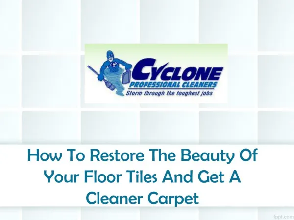 How To Restore The Beauty Of Your Floor Tiles And Get A Clea