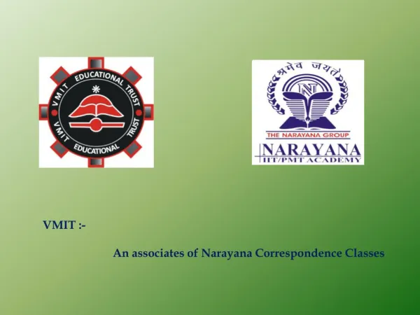 AIPMT,IIT-JEE COACHING-VMIT An Associate Of Narayana Corresp