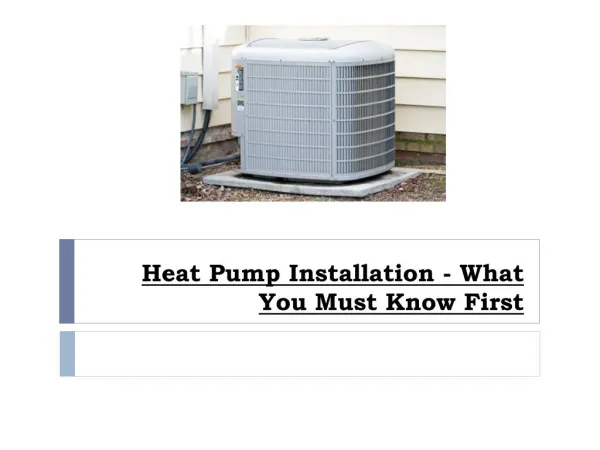 Heat Pump Installation - What You Must Know First