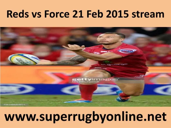 Reds vs Force 21 Feb 2015 stream