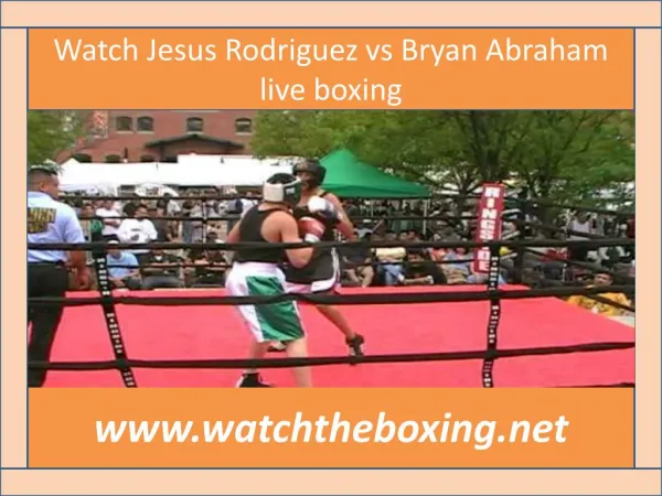 Watch Jesus Rodriguez vs Bryan Abraham live boxing