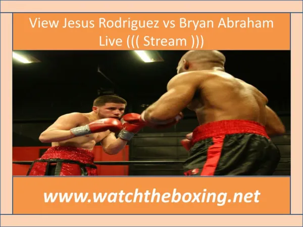 where to watch Jesus Rodriguez vs Bryan Abraham live
