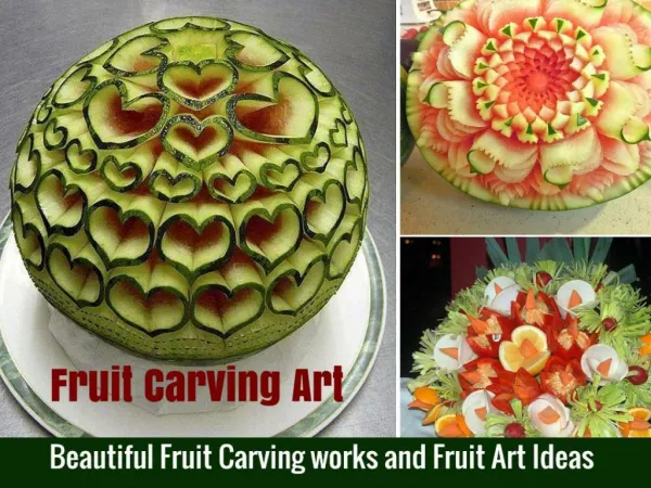 Beautiful Fruit Carving works and Fruit Art Ideas