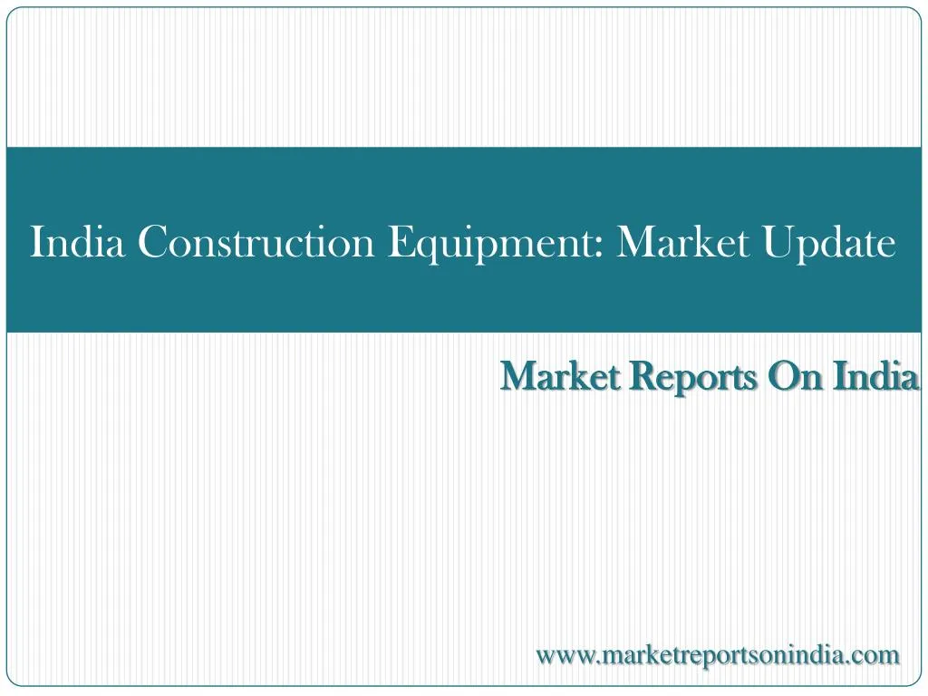 india construction equipment market update