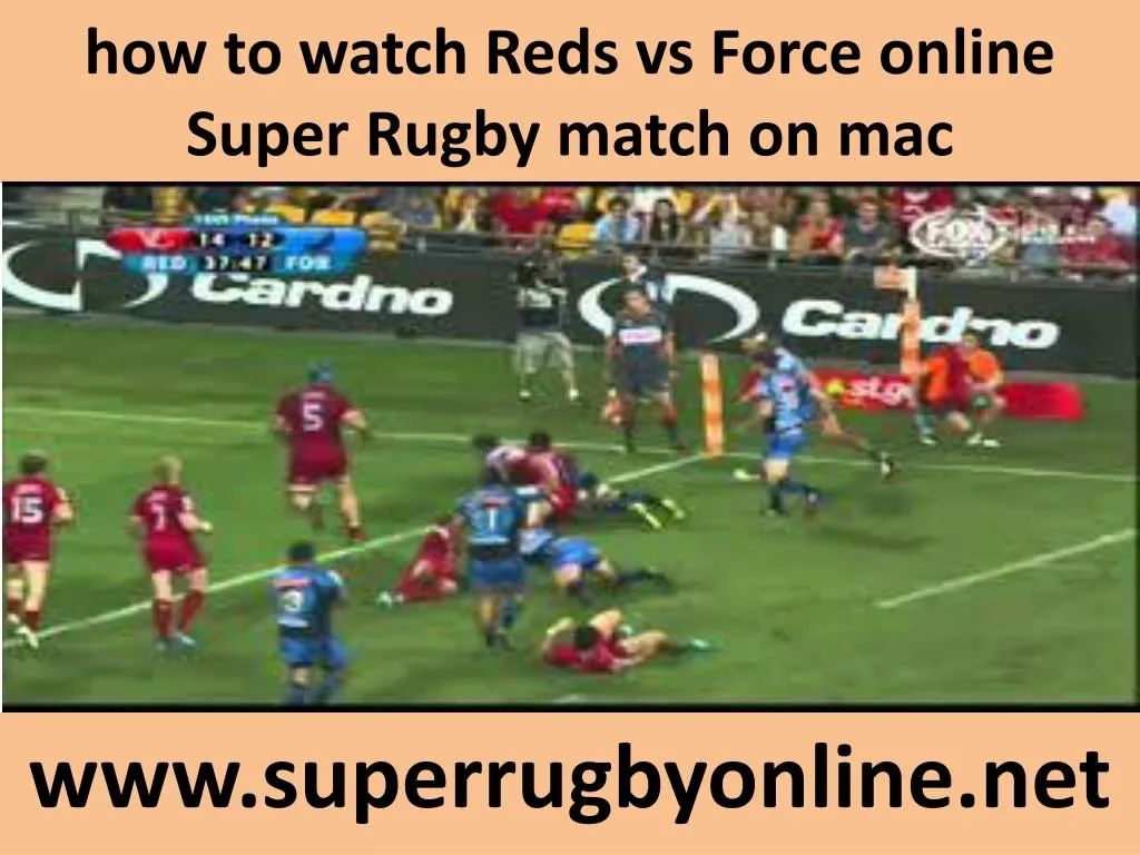 how to watch reds vs force online super rugby match on mac