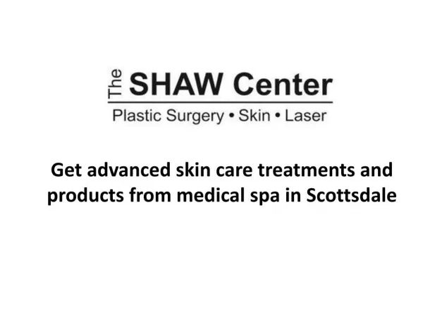 The Shaw Center – Get advanced skin care treatments